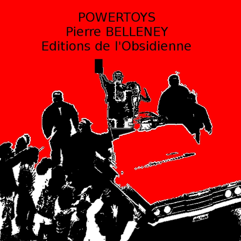 Pierre Belleney, Powertoys, Editions de l'Obsidienne, 2009